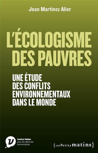 Couverture du livre « L'écologisme des pauvres ; une étude des conflits environnementaux dans le monde » de Joan Martinez Alier aux éditions Les Petits Matins