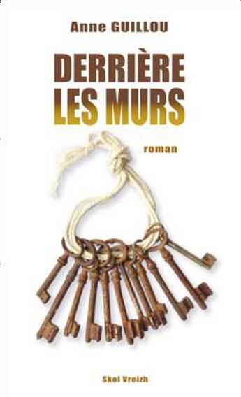 Couverture du livre « Derrière les murs » de Anne Guillou aux éditions Skol Vreizh