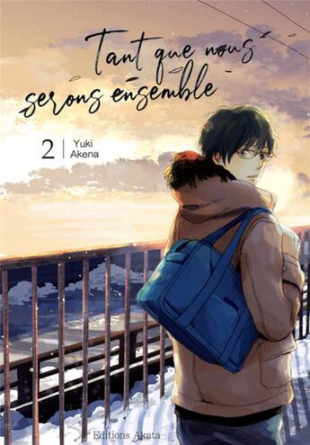 Couverture du livre « Tant que nous serons ensemble Tome 2 » de Yuki Akaneda aux éditions Akata