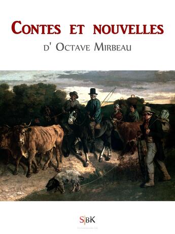 Couverture du livre « Contes et Nouvelles d'Octave Mirbeau » de Octave Mirbeau aux éditions Storiaebooks