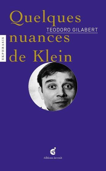 Couverture du livre « Quelques nuances de klein » de Teodoro Gilabert aux éditions Invenit