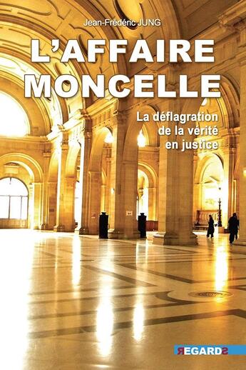 Couverture du livre « L'Affaire Moncelle » de Jean-Frederic Jung aux éditions Regards