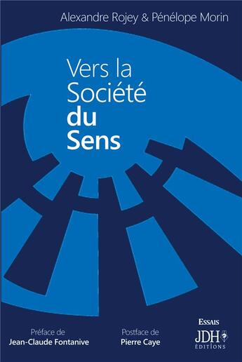 Couverture du livre « Vers la société du sens » de Alexandre Rojey et Penelope Morin aux éditions Jdh