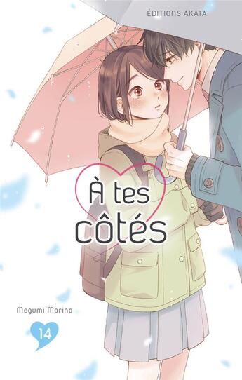 Couverture du livre « À tes côtés Tome 14 » de Megumi Morino aux éditions Akata