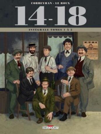 Couverture du livre « 14-18 : Intégrale vol.1 : Tomes 1 à 5 » de Eric Corbeyran et Etienne Le Roux aux éditions Delcourt