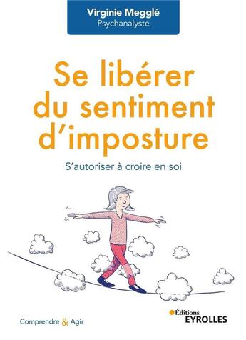 Couverture du livre « Se libérer du sentiment d'imposture : S'autoriser à croire en soi » de Virginie Megglé aux éditions Eyrolles