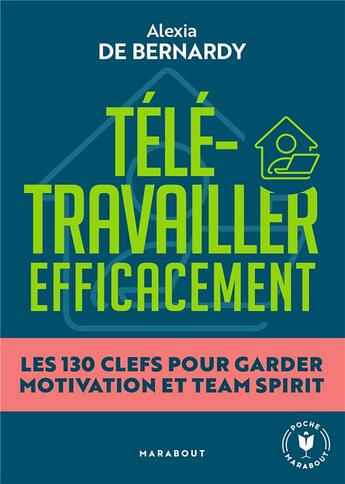 Couverture du livre « Télétravailler efficacement » de Alexia De Bernardy aux éditions Marabout