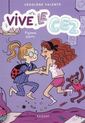 Couverture du livre « Vive le CE2 ! t.1 ; pyjama party » de Segolene Valente aux éditions Rageot