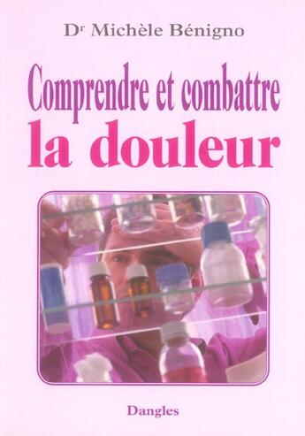 Couverture du livre « Comprendre et combattre la douleur » de  aux éditions Dangles