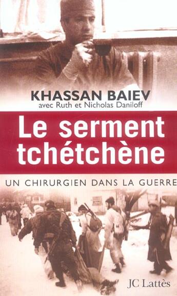 Couverture du livre « Le Serment Tchetchene : Un Chirurgien Dans La Guerre » de Khassan Baiev aux éditions Lattes