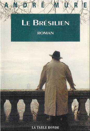 Couverture du livre « Le Brésilien » de Andre Mure aux éditions Table Ronde