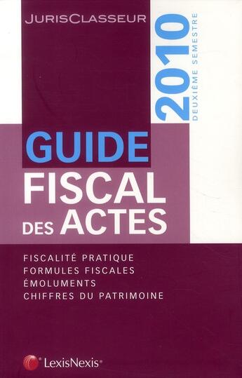 Couverture du livre « Guide fiscal des actes ; 2ème semestre 2010 » de Nicolas Nicolaides aux éditions Lexisnexis