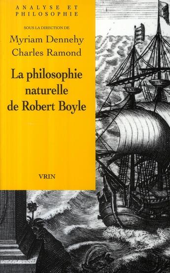 Couverture du livre « La philosophie naturelle de Robert Boyle » de Charles Ramond et Myriam Dennehy aux éditions Vrin