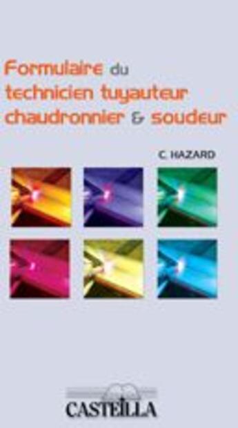 Couverture du livre « Formulaire du technicien chaudronnier et soudeur » de Claude Hazard aux éditions Delagrave
