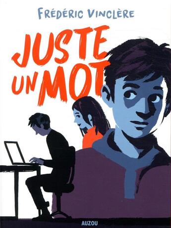 Couverture du livre « Juste un mot » de Oliviez Balez et Frederic Vinclere aux éditions Auzou