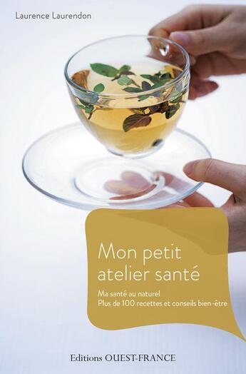 Couverture du livre « Mon petit atelier santé » de Laurendon Laurence aux éditions Ouest France