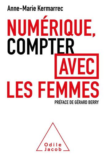 Couverture du livre « Numérique, compter avec les femmes » de Anne-Marie Kermarrec aux éditions Odile Jacob