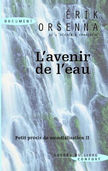 Couverture du livre « L'avenir de l'eau » de Erik Orsenna aux éditions Succes Du Livre