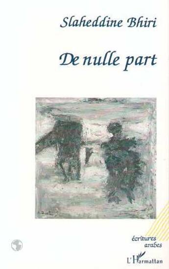 Couverture du livre « De nulle part » de Bhiri Slaheddine aux éditions L'harmattan