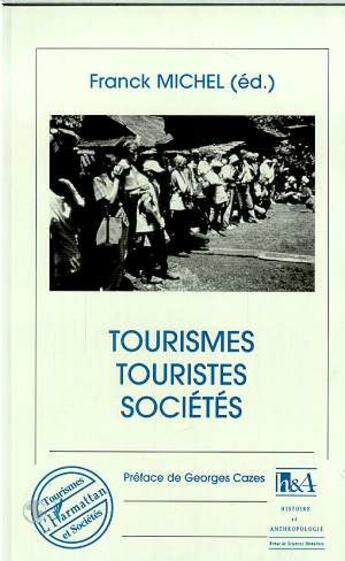 Couverture du livre « Tourismes, touristes et societes » de Franck Michel aux éditions L'harmattan