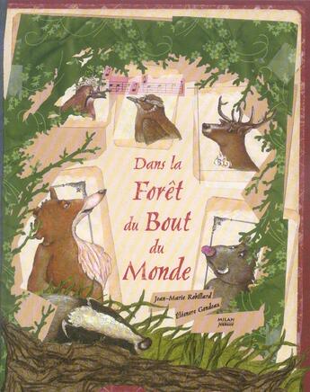 Couverture du livre « Dans La Foret Du Bout Du Monde » de Eleonore Gondeau et Jean-Marie Robillard aux éditions Milan