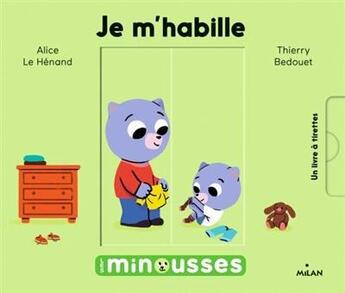 Couverture du livre « Je m'habille » de Thierry Bedouet et Alice Le Henand aux éditions Milan