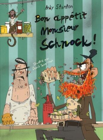 Couverture du livre « Monsieur Schnock t.5 ; bon appétit monsieur Schnock » de Andy Stanton et David Tazzyman aux éditions Bayard Jeunesse