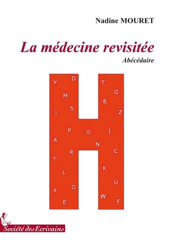 Couverture du livre « La médecine revisitée ; abécédaire » de Mouret Bafani aux éditions Societe Des Ecrivains