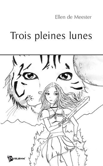 Couverture du livre « Trois pleines lunes » de Ellen De Meester aux éditions Publibook