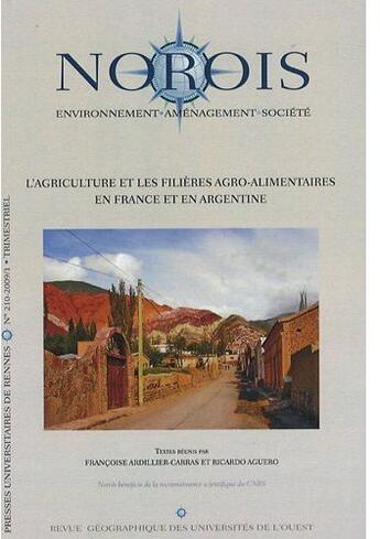 Couverture du livre « Revue NOROIS : l'agriculture et les filières agro-alimentaire en France et en Argentine » de Françoise Ardillier-Carras et Ricardo Aguero aux éditions Pu De Rennes