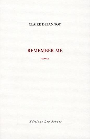 Couverture du livre « Remember me » de Claire Delannoy aux éditions Leo Scheer