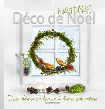 Couverture du livre « L'hiver en fête ; déco nature de Noël ; des idées-cadeaux à faire soi-même » de  aux éditions De Saxe