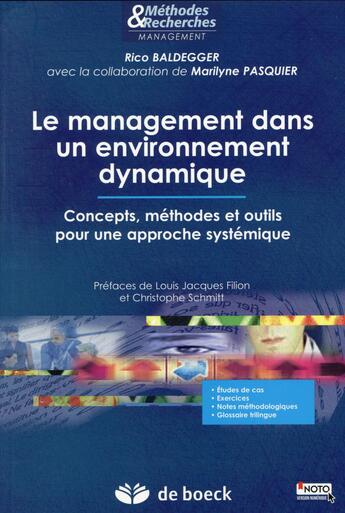 Couverture du livre « Le management dans un environnement dynamique ; concepts, méthodes et outils pour une approche systémique » de Rico Baldegger et Marilyne Pasquier aux éditions De Boeck Superieur