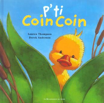 Couverture du livre « P'ti coin coin » de Lauren Thompson et Derek Anderson aux éditions Renaissance Du Livre