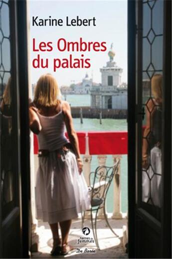 Couverture du livre « Les ombres du palais » de Karine Lebert aux éditions De Boree