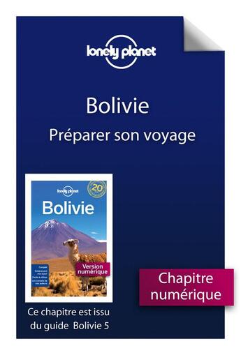 Couverture du livre « Bolivie ; préparer son voyage (5e édition) » de  aux éditions Lonely Planet France