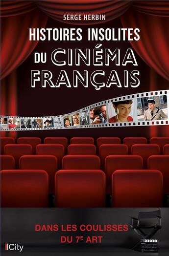 Couverture du livre « Histoires insolites du cinéma français » de Serge Herbin aux éditions City