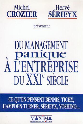 Couverture du livre « Du management panique à l'entreprise du XXIe siècle » de Herve Serieyx et Michel Crozier aux éditions Maxima