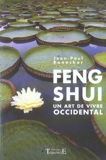 Couverture du livre « Feng shui ; un art de vivre occidental » de Jean-Paul Ronecker aux éditions Trajectoire