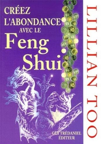 Couverture du livre « Creez l'abondance avec le feng shui » de Lillian Too aux éditions Guy Trédaniel