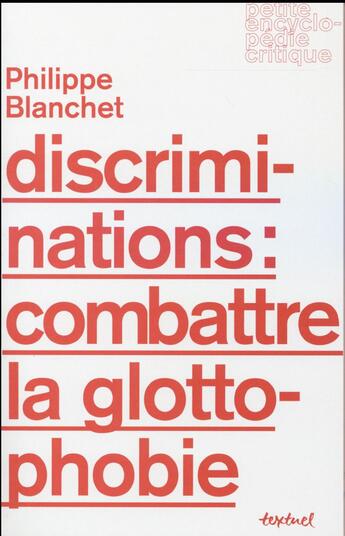 Couverture du livre « Discriminations : combattre la glottophobie » de Philippe Blanchet aux éditions Textuel