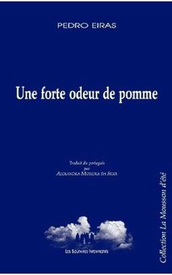 Couverture du livre « Une forte odeur de pomme » de Pedro Eiras aux éditions Solitaires Intempestifs