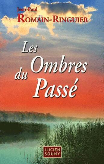 Couverture du livre « Les ombres du passé » de Romain-Ringuier/Jean aux éditions Lucien Souny