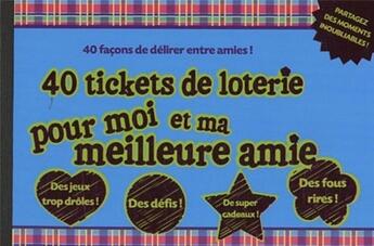 Couverture du livre « 40 tickets de loterie pour moi et ma meilleure amie » de Erin Golden aux éditions Contre-dires