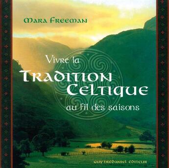 Couverture du livre « Vivre la tradition celtique au fil des saisons » de Mara Freeman aux éditions Vega