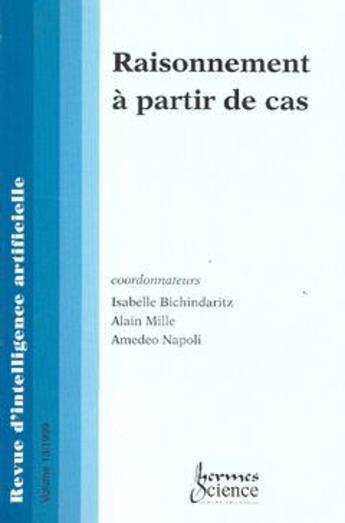 Couverture du livre « Raisonnement a partir de cas. (numero special de la revue intelligence artificielle 1999, vol 13, n. » de Napoli Amedeo aux éditions Hermes Science Publications