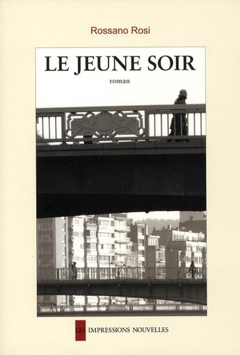 Couverture du livre « Le jeune soir » de Rossano Rosi aux éditions Impressions Nouvelles