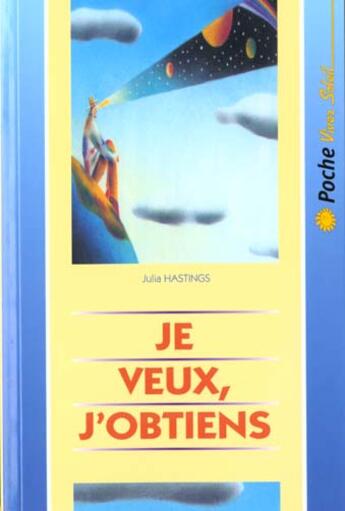 Couverture du livre « Je veux, j'obtiens » de Hastings Julia aux éditions Vivez Soleil