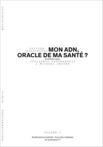 Couverture du livre « Mon ADN, oracle de ma santé ? Tome 1 » de Olivier Dessibourg aux éditions Planete Sante