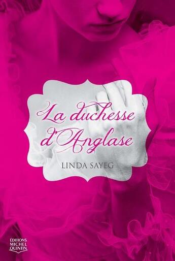 Couverture du livre « La duchesse d'Anglase » de Linda Sayeg aux éditions Michel Quintin